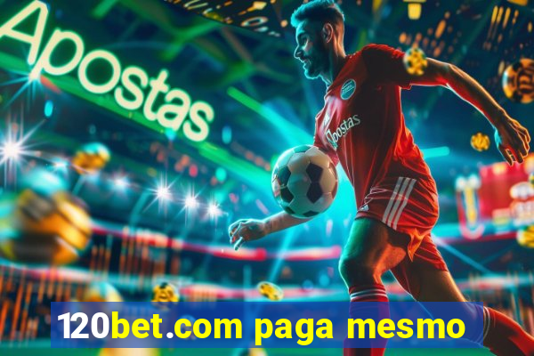 120bet.com paga mesmo